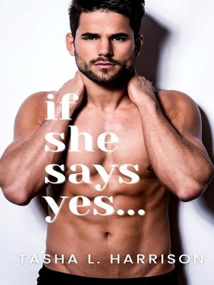 cover image of If She Says Yes